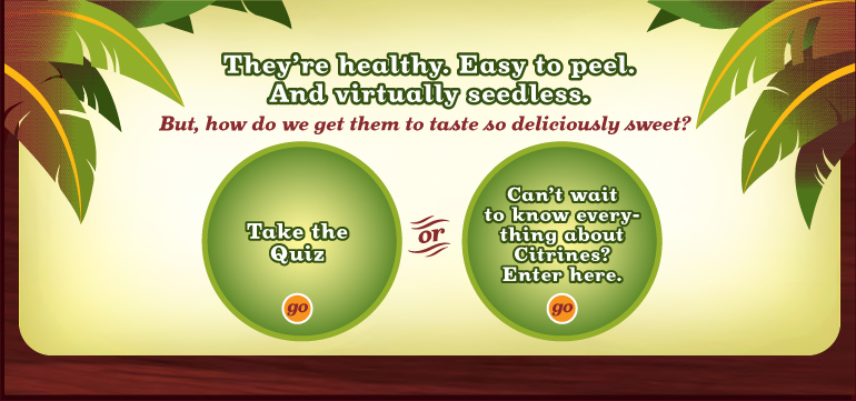 They healthy, easy to peel, and virtually seedless